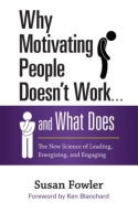 Why Motivating People Doesn’t Work